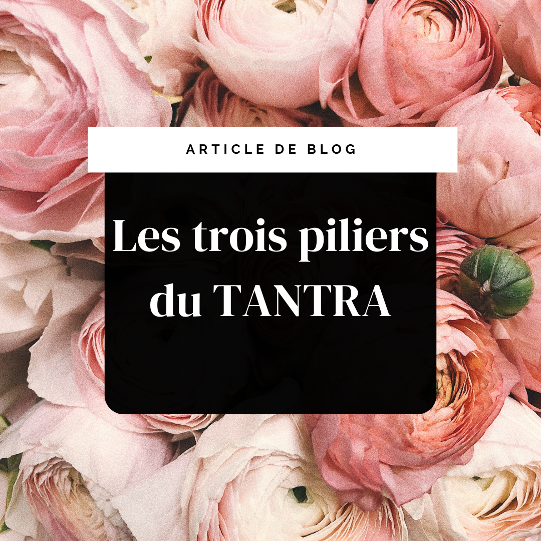 Les 3 piliers du tantra