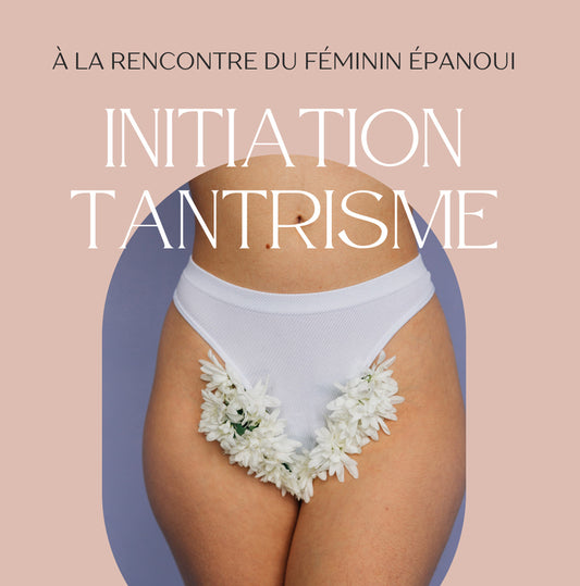 Initiation au Tantra fémin | Secrets de Shakti